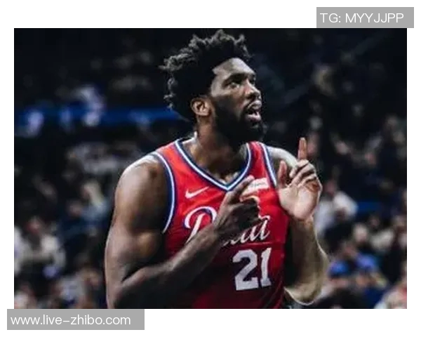 恩比德状态回暖半场表现抢眼19分2板2助罚球全中助球队争胜